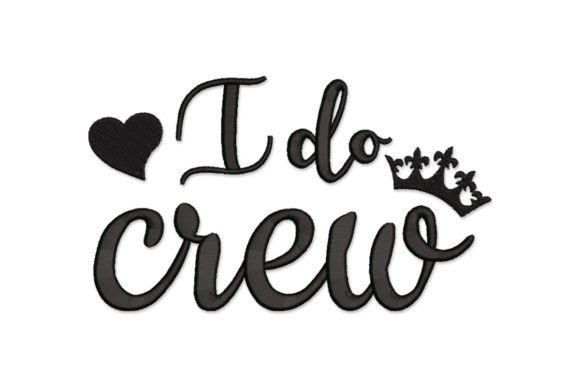 I Do Crew: Wedding Quotes Embroidery